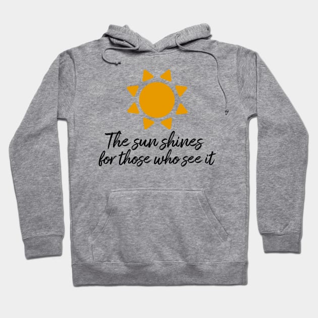 The sun shines for those who see it motivation quote Hoodie by star trek fanart and more